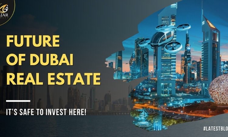  What Is The Future Of Dubai Real Estate