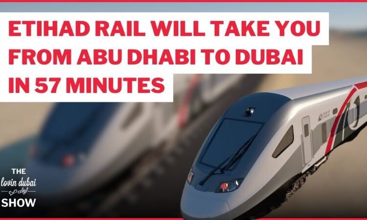  Abu Dhabi to Dubai in 57 Mins Etihad Rail reveal travel time